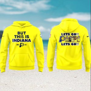 Indiana Pacers 2025 Finals But This Is Indiana Yellow Fan Hoodie Indiana Pacers 2025 Finals But This Is Indiana Yellow Fan Hoodie