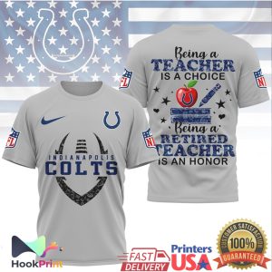 Indianapolis Colts NFL Being a Teacher is a Choice Retired Teacher Honor T Shirt Indianapolis Colts NFL Being a Teacher is a Choice Retired Teacher Honor T Shirt