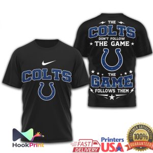 Indianapolis Colts The Game Follows Them Football T Shirt