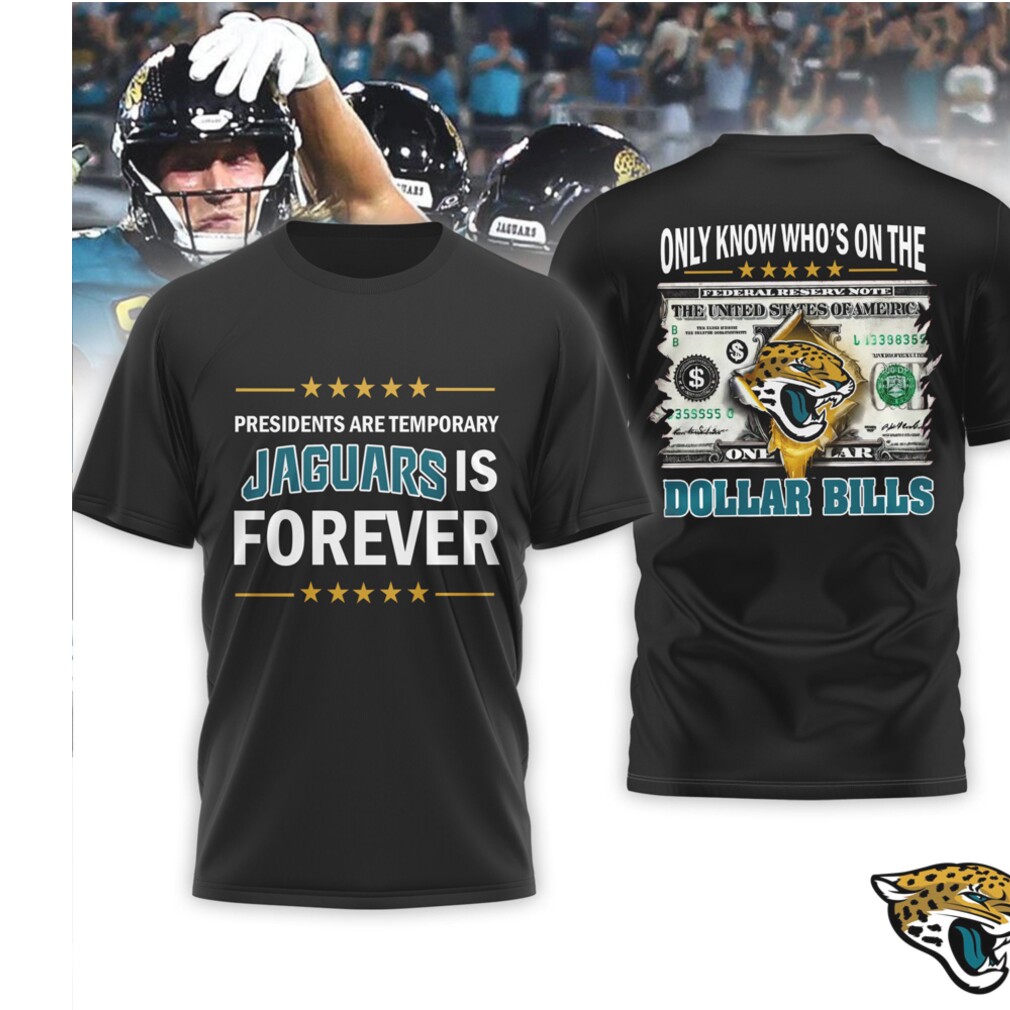 Jacksonville Jaguars Dollar Bill Money Graphic Jaguars is Forever NFL Football T Shirt Jacksonville Jaguars Dollar Bill Money Graphic Jaguars is Forever NFL Football T Shirt
