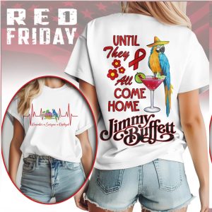 Jimmy Buffett RED Friday Shirt Until They All Come Home Military Support Shirt