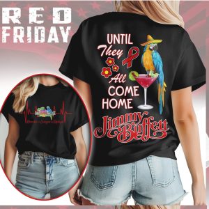 Jimmy Buffett RED Friday Shirt Until They All Come Home Military Support Shirt