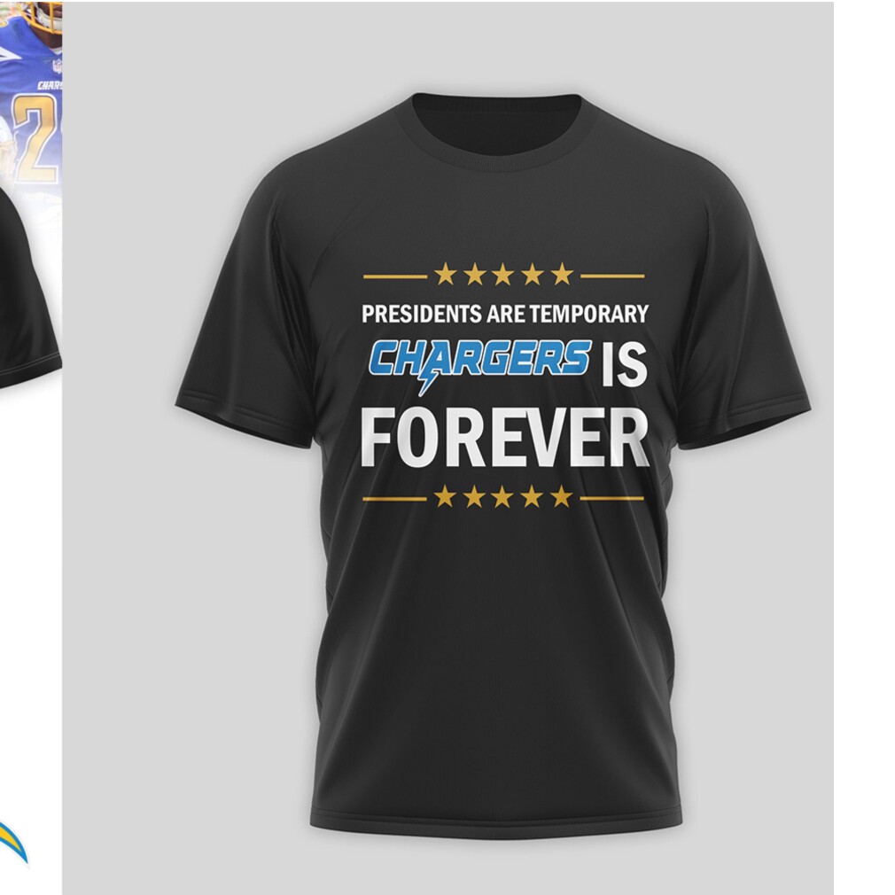 LA Chargers Presidents Are Temporary Dollar Bill NFL Football T Shirt LA Chargers Presidents Are Temporary Dollar Bill NFL Football T Shirt
