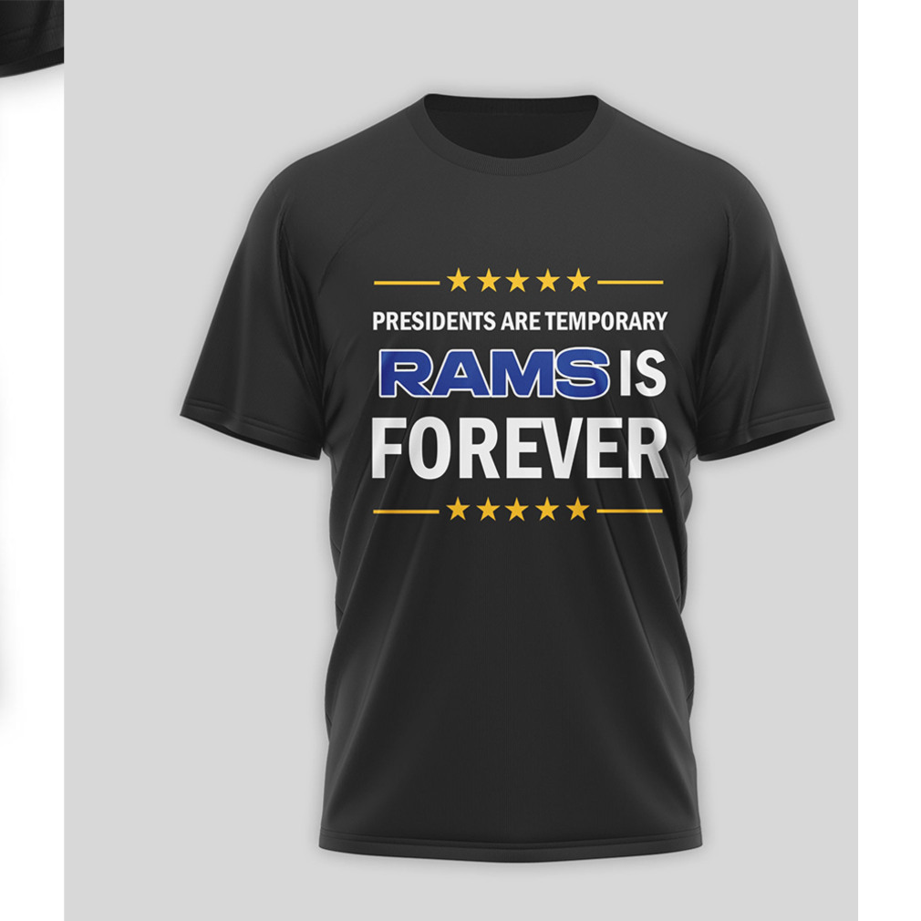 LA Rams Presidents Are Temporary NFL Fan NFL Football T Shirt LA Rams Presidents Are Temporary NFL Fan NFL Football T Shirt