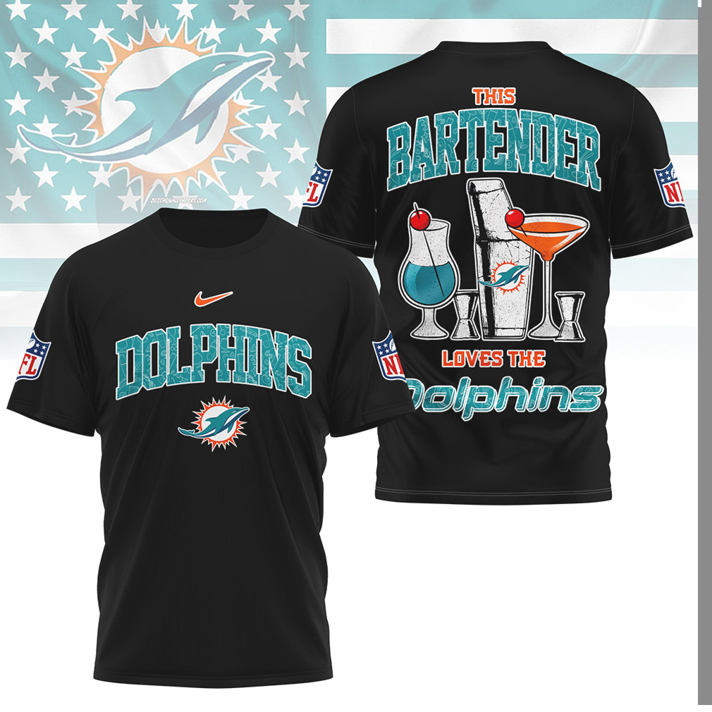 Miami Dolphins Bartender NFL Fan Cocktail T Shirt Miami Dolphins Bartender NFL Fan Cocktail T Shirt