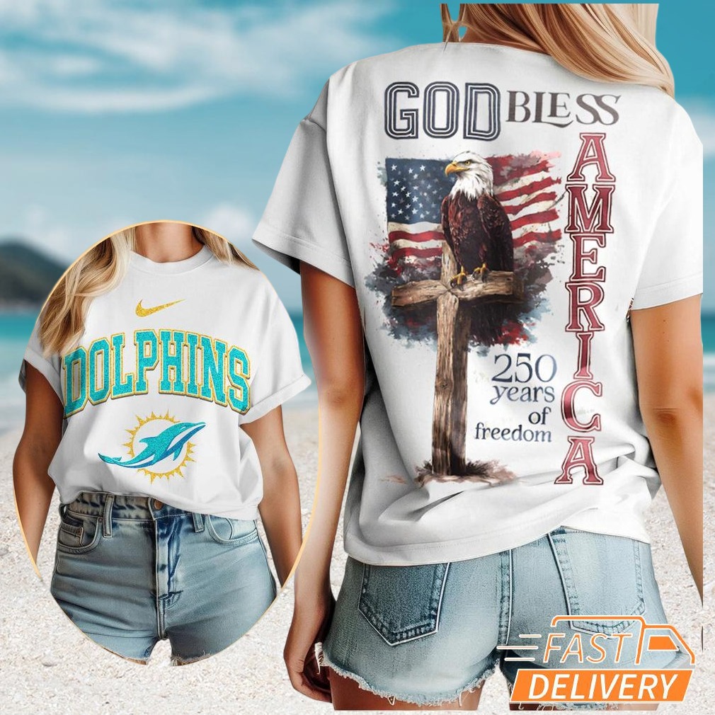 Miami Dolphins God Bless America 250 Years of Freedom Patriotic Eagle T Shirt Miami Dolphins God Bless America 250 Years of Freedom Patriotic Eagle T Shirt