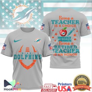 Miami Dolphins NFL Being a Teacher is a Choice Retired Teacher Honor T Shirt Miami Dolphins NFL Being a Teacher is a Choice Retired Teacher Honor T Shirt