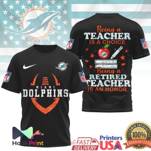 Miami Dolphins NFL Being a Teacher is a Choice Retired Teacher Honor T Shirt
