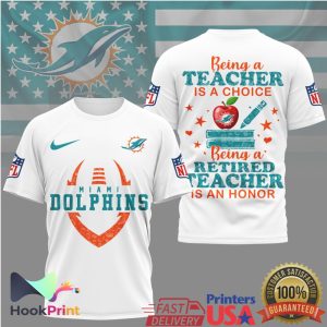 Miami Dolphins NFL Being a Teacher is a Choice Retired Teacher Honor T Shirt