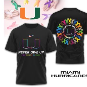 Miami Hurricanes Cancer Awareness Never Give Up Fight Cancer All Colors T Shirt
