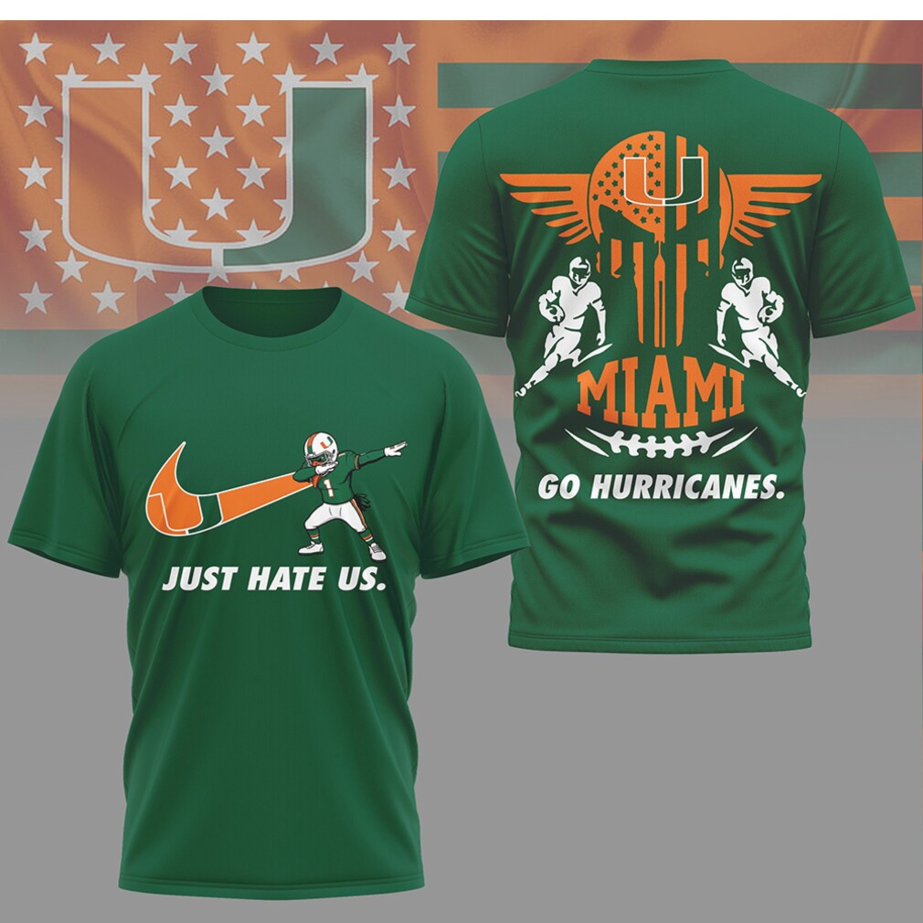 Miami Hurricanes Just Hate Us The U Football Fan Apparel T Shirt Miami Hurricanes Just Hate Us The U Football Fan Apparel T Shirt