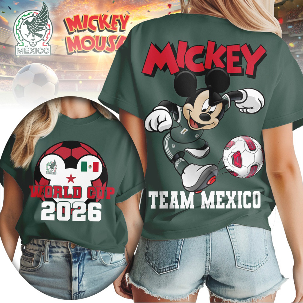 Mickey Mouse Team Mexico Football 2026 World Cup Supporter T Shirt Mickey Mouse Team Mexico Football 2026 World Cup Supporter T Shirt