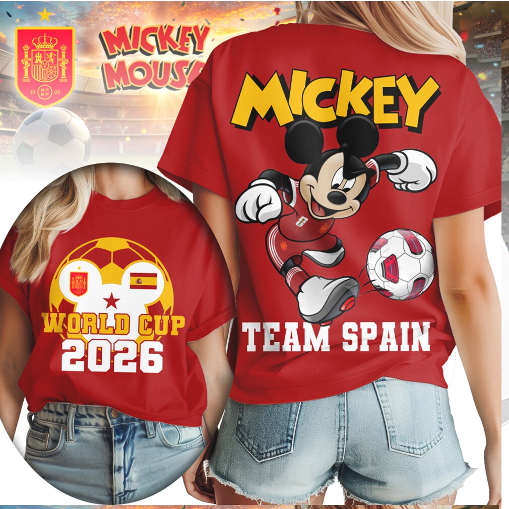 Mickey Mouse Team Spain World Cup 2026 Football Fan T Shirt Mickey Mouse Team Spain World Cup 2026 Football Fan T Shirt
