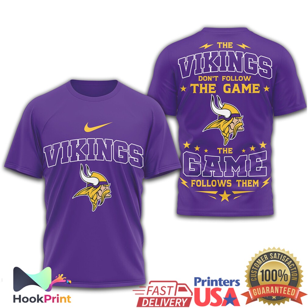 Minnesota Vikings The Game Follows Them NFL Fan T Shirt Minnesota Vikings The Game Follows Them NFL Fan T Shirt