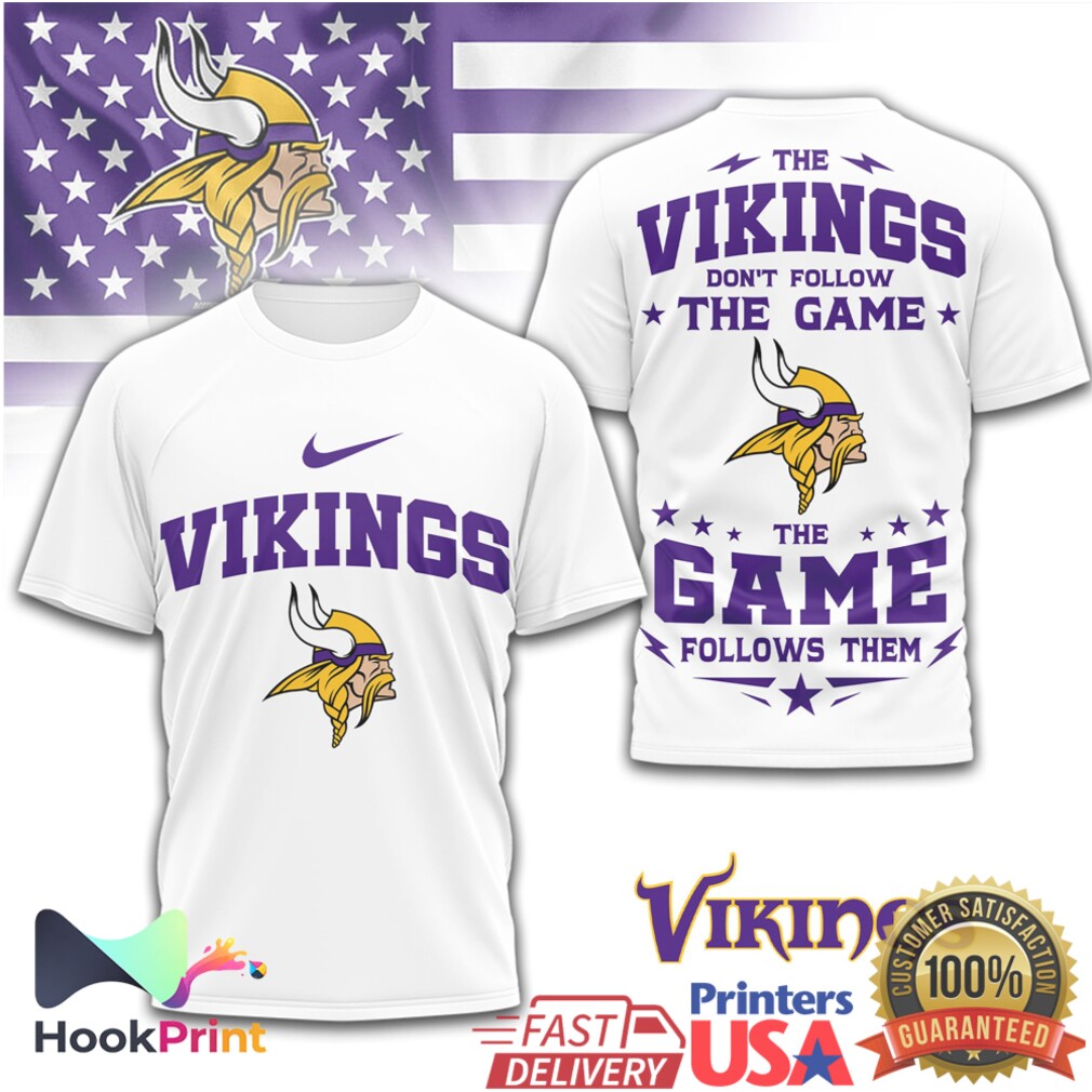 Minnesota Vikings The Game Follows Them NFL Fan T Shirt Minnesota Vikings The Game Follows Them NFL Fan T Shirt