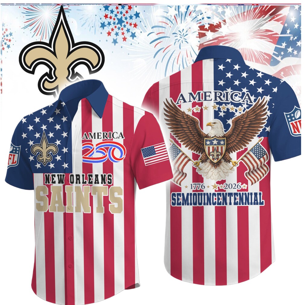 New Orleans Saints 1776 2026 Semiquincentennial Patriotic American Shirt New Orleans Saints 1776 2026 Semiquincentennial Patriotic American Shirt