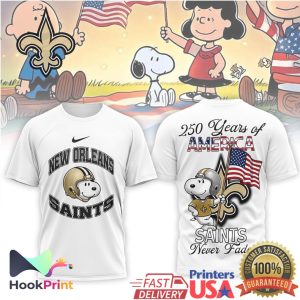 New Orleans Saints Snoopy 250 Years of America Never Fade T Shirt