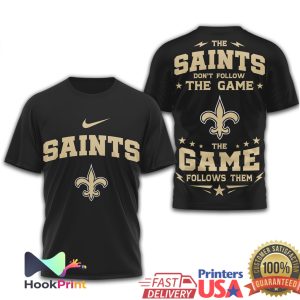 New Orleans Saints The Game Follows Them Gold & Fan Gear T Shirt