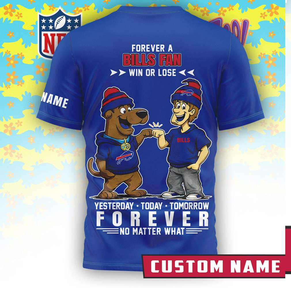 Personalized Buffalo Bills x Scooby Doo Win Or Lose Forever Fan T Shirt Personalized Buffalo Bills x Scooby Doo Win Or Lose Forever Fan T Shirt