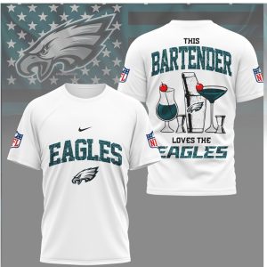 Philadelphia Eagles Bartender This Bartender Loves The Eagles T Shirt