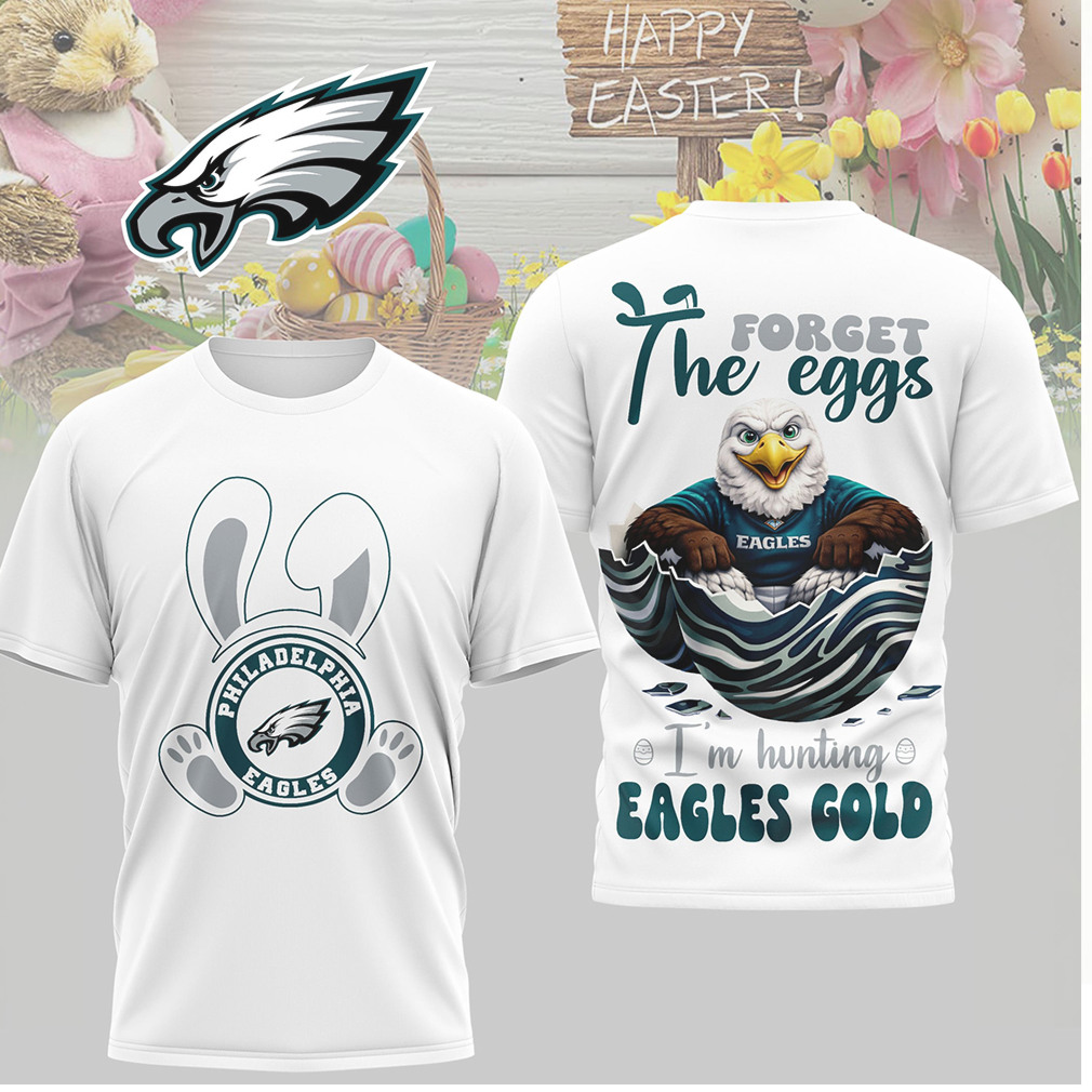 Philadelphia Eagles Easter Forget The Eggs Hunting Eagles Gold Shirt Philadelphia Eagles Easter Forget The Eggs Hunting Eagles Gold Shirt