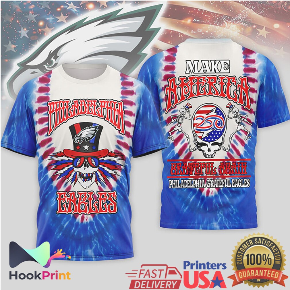 Philadelphia Eagles Make America Grateful Again 250th Anniversary Tie Dye Shirt Philadelphia Eagles Make America Grateful Again 250th Anniversary Tie Dye Shirt