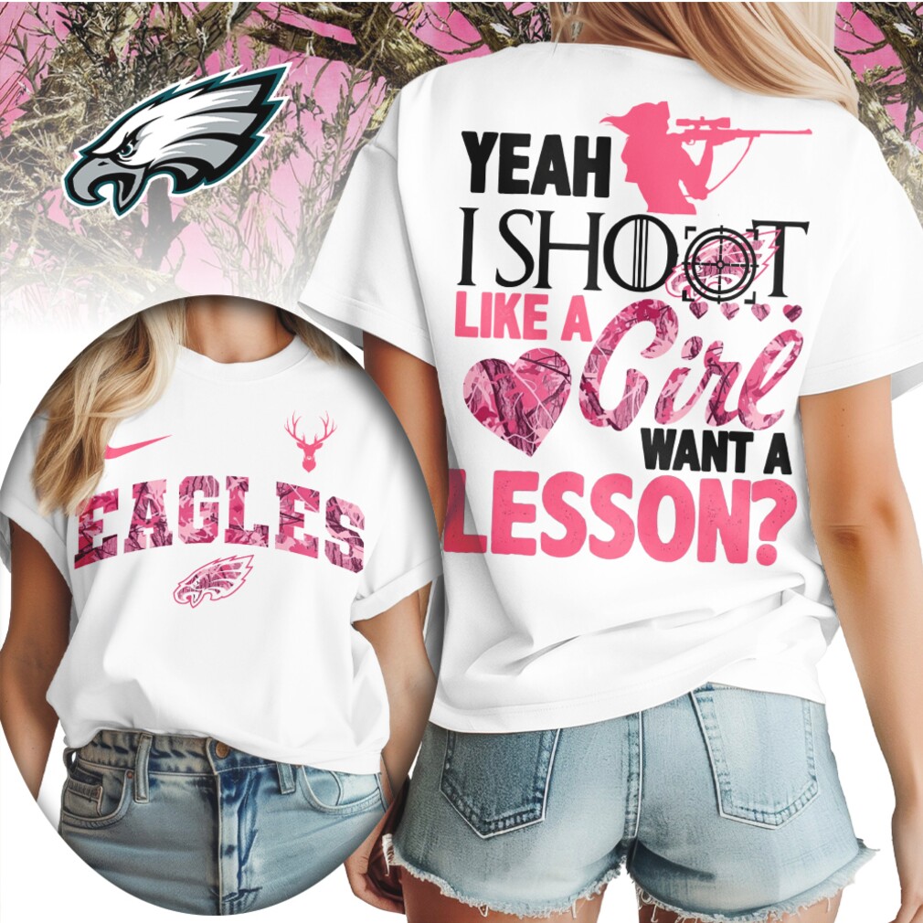 Philadelphia Eagles Yeah I Shoot Like A Girl Pink Camo Hunting NFL Football T Shirt Philadelphia Eagles Yeah I Shoot Like A Girl Pink Camo Hunting NFL Football T Shirt
