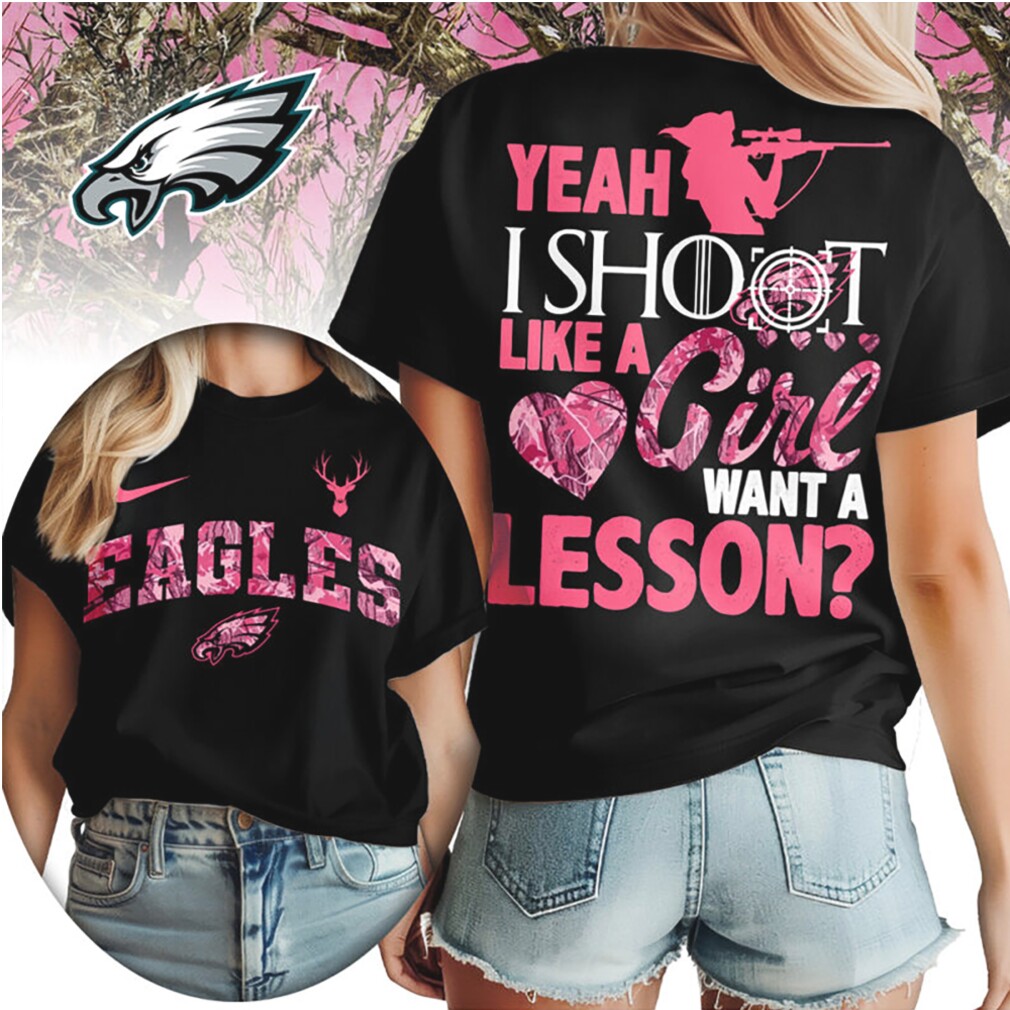 Philadelphia Eagles Yeah I Shoot Like A Girl Pink Camo Hunting NFL Football T Shirt Philadelphia Eagles Yeah I Shoot Like A Girl Pink Camo Hunting NFL Football T Shirt