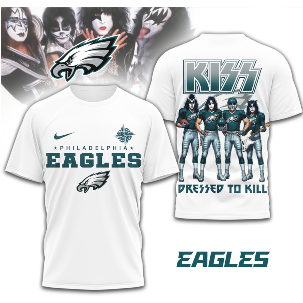 Philadelphia Eagles x KISS Dressed To Kill Rock Band NFL Fan T Shirt Philadelphia Eagles x KISS Dressed To Kill Rock Band NFL Fan T Shirt