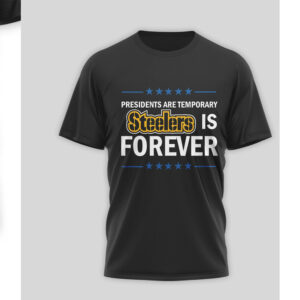 Pittsburgh Steelers Presidents Are Temporary NFL Football T Shirt