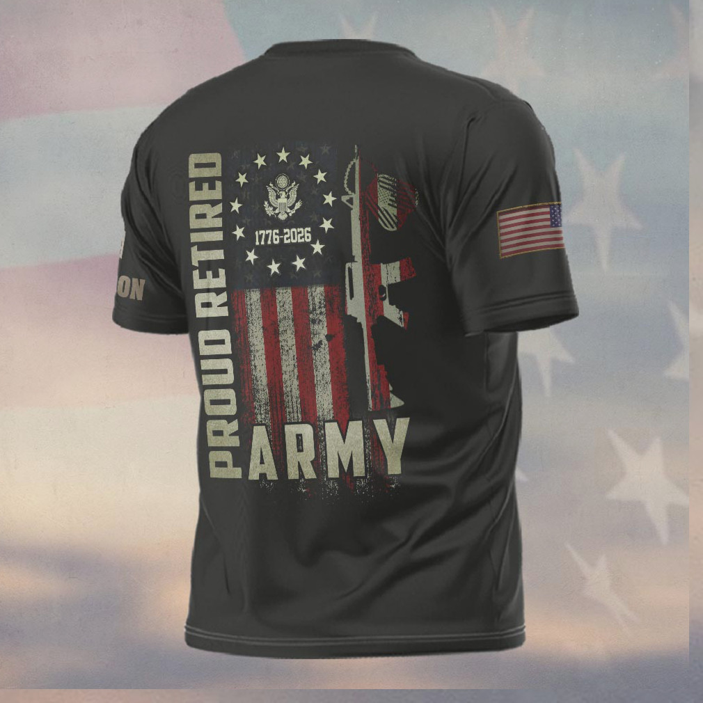 Proud Retired Army 1776 2026 America 250 Flag Shirt Proud Retired Army 1776 2026 America 250 Flag Shirt
