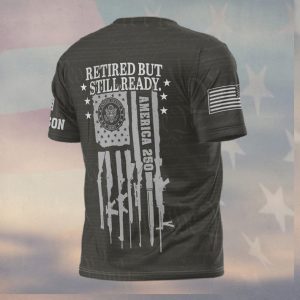 Retired But Still Ready America 250 Army Rifle Flag Graphic Shirt