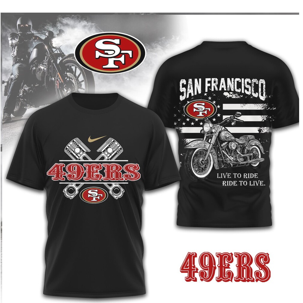 San Francisco 49ers Biker Live to Ride NFL Motorcycle NFL Shirt San Francisco 49ers Biker Live to Ride NFL Motorcycle NFL Shirt