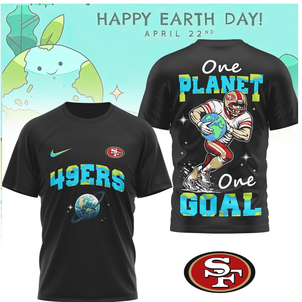 San Francisco 49ers Earth Day One Planet One Goal NFL Shirt San Francisco 49ers Earth Day One Planet One Goal NFL Shirt