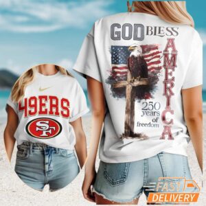 San Francisco 49ers God Bless America 250 Years of Freedom Patriotic T Shirt San Francisco 49ers God Bless America 250 Years of Freedom Patriotic T Shirt