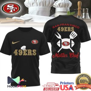 San Francisco 49ers Master Chef NFL Fan Cook T Shirt San Francisco 49ers Master Chef NFL Fan Cook T Shirt