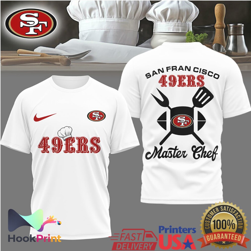 San Francisco 49ers Master Chef NFL Fan Cook T Shirt San Francisco 49ers Master Chef NFL Fan Cook T Shirt