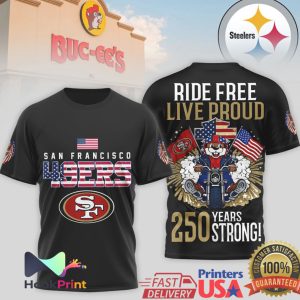 San Francisco 49ers Ride Free Live Proud 250 Years Strong Buc ee's Beaver Motorcycle T Shirt