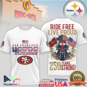 San Francisco 49ers Ride Free Live Proud 250 Years Strong Buc ee's Beaver Motorcycle T Shirt