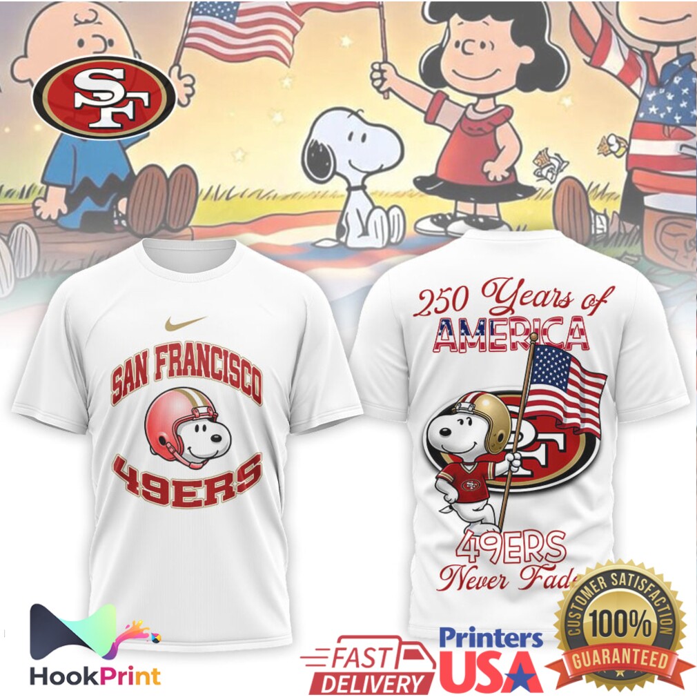 San Francisco 49ers Snoopy 250 Years of America Never Fade T Shirt San Francisco 49ers Snoopy 250 Years of America Never Fade T Shirt