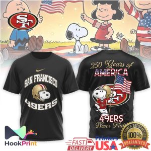 San Francisco 49ers Snoopy 250 Years of America Never Fade T Shirt