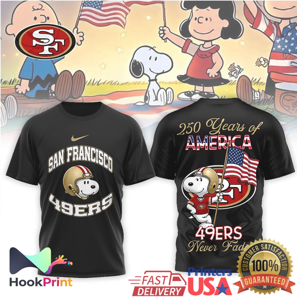 San Francisco 49ers Snoopy 250 Years of America Never Fade T Shirt San Francisco 49ers Snoopy 250 Years of America Never Fade T Shirt