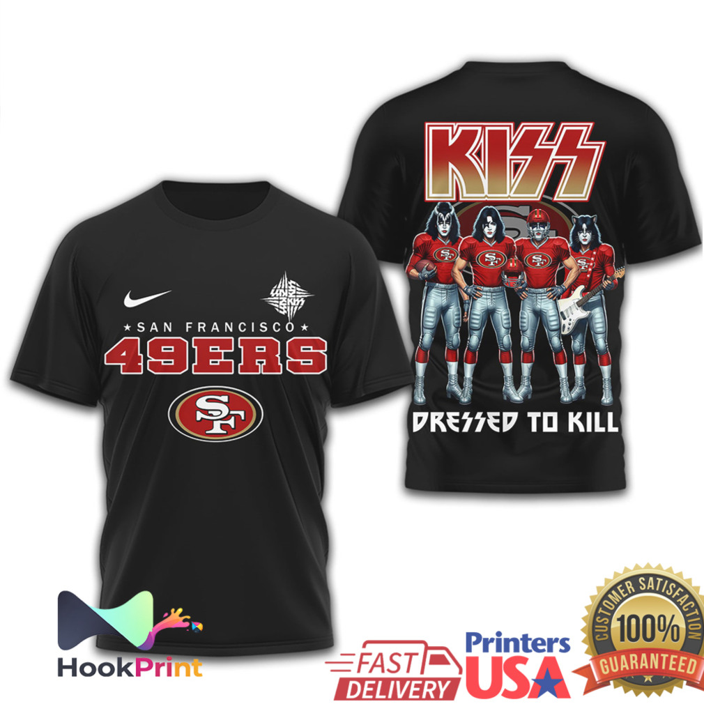 San Francisco 49ers x KISS Rock Band “Dressed To Kill” Fan T Shirt San Francisco 49ers x KISS Rock Band “Dressed To Kill” Fan T Shirt