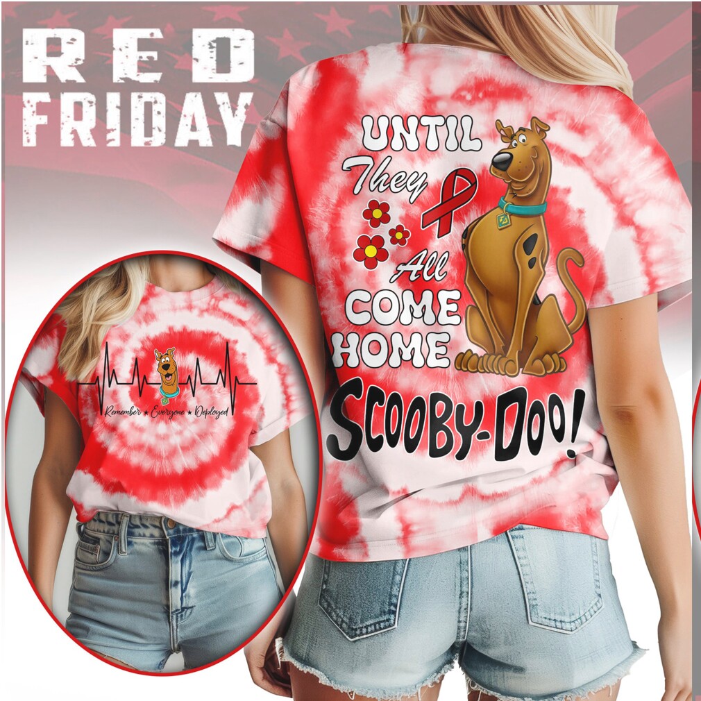 Scooby Doo Red Friday Until They All Come Home Military Support Shirt Scooby Doo Red Friday Until They All Come Home Military Support Shirt