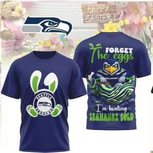 Seattle Seahawks Easter Forget The Eggs I'm Hunting Seahawks Gold Shirt
