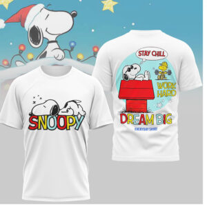 Snoopy Stay Chill Work Hard Dream Big Inspirational Peanuts T Shirt