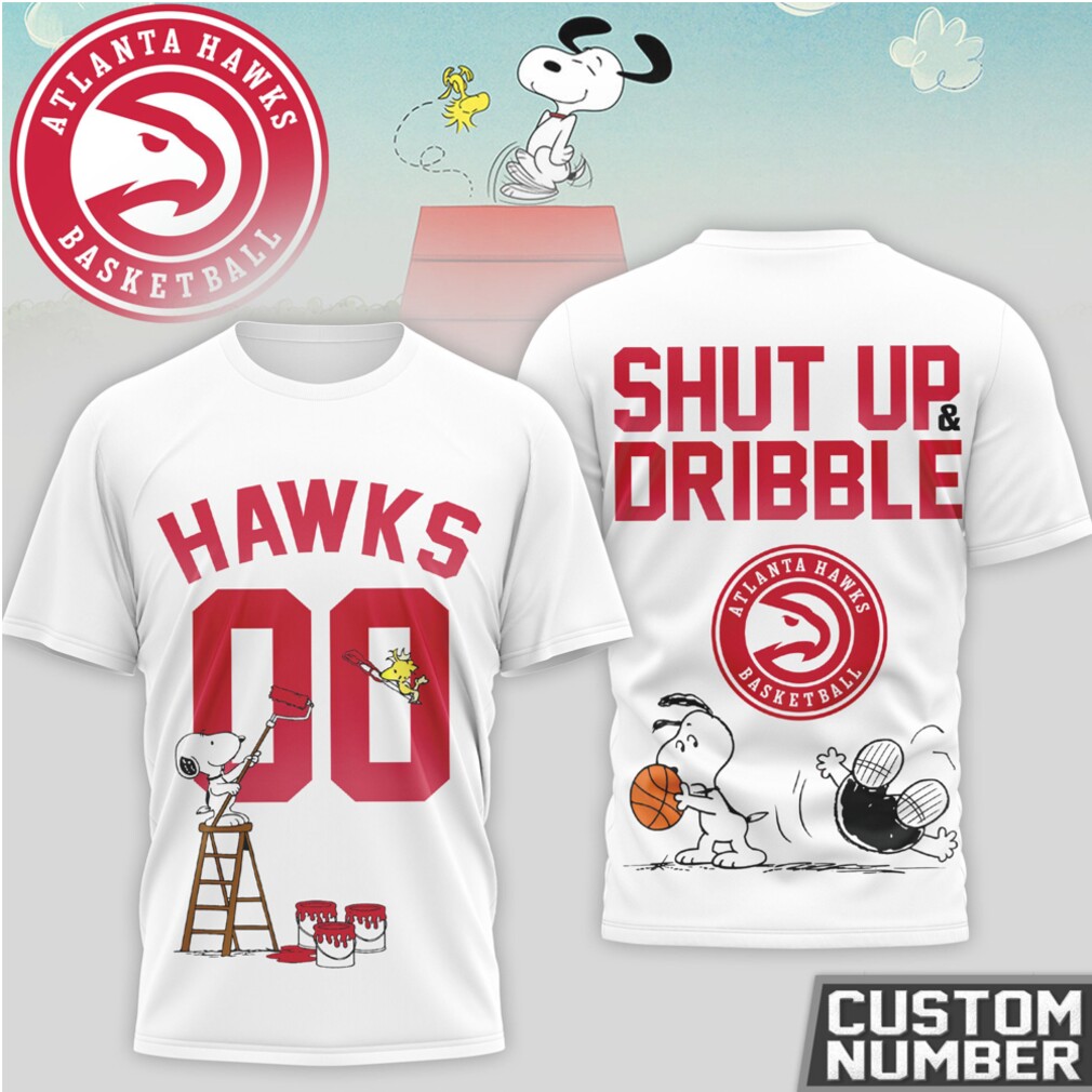 Snoopy x Atlanta Hawks Custom Number Shut Up and Dribble Hawks Fan T Shirt Snoopy x Atlanta Hawks Custom Number Shut Up and Dribble Hawks Fan T Shirt