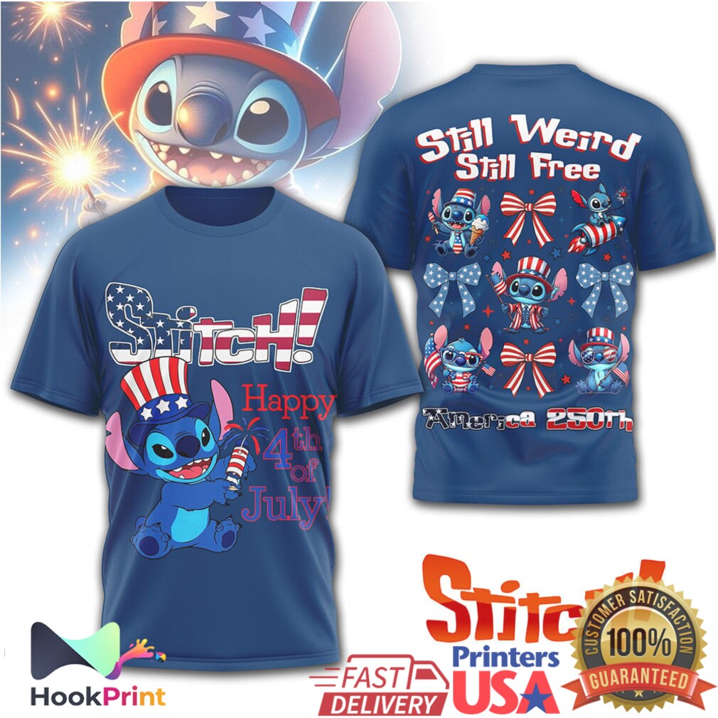 Stitch Still Weird Still Free America 250th Happy 4th of July Shirt Stitch Still Weird Still Free America 250th Happy 4th of July Shirt