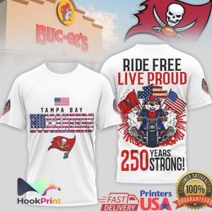 Tampa Bay Buccaneers Buc ee's Biker Ride Free Live Proud 250 Years Strong T Shirt