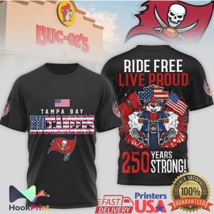Tampa Bay Buccaneers Buc ee's Biker Ride Free Live Proud 250 Years Strong T Shirt